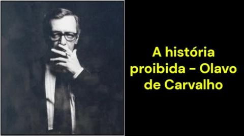 A história proibida (Olavo de Carvalho)
