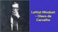Leftist Mindset (Olavo de Carvalho)