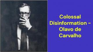 Colossal Disinformation (Olavo de Carvalho)