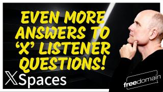 EVEN MORE ANSWERS TO X LISTENER QUESTIONS!
