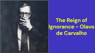The Reign of Ignorance (Olavo de Carvalho)