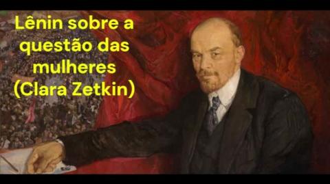 Lênin sobre a questão das mulheres (Clara Zetkin)