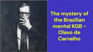 The mystery of the Brazilian mental KGB (Olavo de Carvalho)