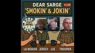 Smokin' & Jokin' With Sarge #101: LB Weaver, Trooper, AND Jersey Lee!