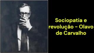 Sociopatia e revolução (Olavo de Carvalho)
