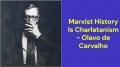 Marxist History Is Charlatanism (Olavo de Carvalho)