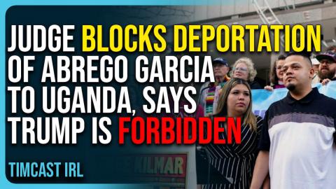 Judge Blocks Deportation of Abrego Garcia to Uganda, Says Trump Admin Is Forbidden