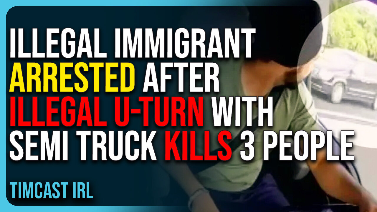 Illegal Immigrant Arrested After Illegal U-Turn With Semi Truck Kills 3 ...