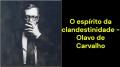 O espírito da clandestinidade (Olavo de Carvalho)