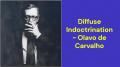 Diffuse Indoctrination (Olavo de Carvalho)