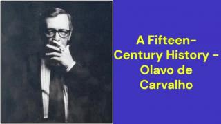 A Fifteen Century History (Olavo de Carvalho)
