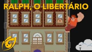 Detona Ralph e a liberdade | Visão Libertária - 18/10/20 | ANCAPSU