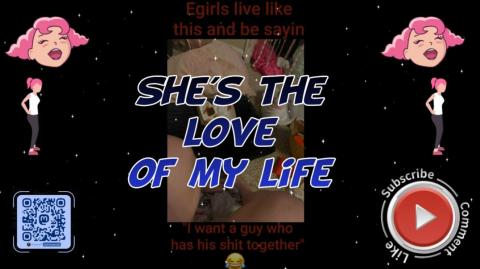 She's the love of my life