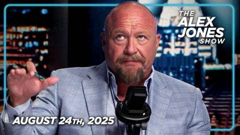 SUNDAY LIVE: Alex Jones Has Received Exclusive – FULL SHOW 8/24/25
