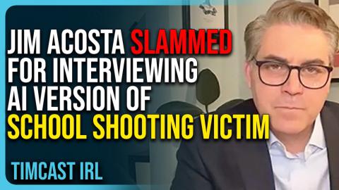 Jim Acosta SLAMMED For Interviewing AI Version Of School Shooting VICTIM