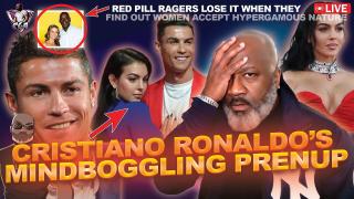 Cristiano Ronaldo's MINDBOGGLING PreNup Leaves Men Confused About Marriage | Hypergamy Is Good!