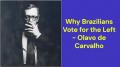 Why Brazilians Vote for the Left (Olavo de Carvalho)