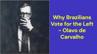 Why Brazilians Vote for the Left (Olavo de Carvalho)