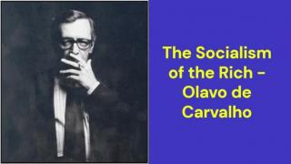 The Socialism of the Rich (Olavo de Carvalho)