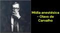 Mídia anestésica (Olavo de Carvalho)