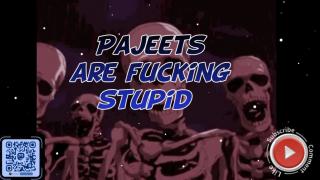 Pajeets are fucking stupid