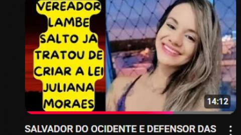 SALVADOR DO OCIDENTE E DEFENSOR DAS DONZELAS JÁ APRESENTOU A LEI "JULIANA SOARES"!