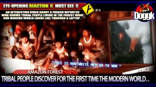 ▶ TRIBAL PEOPLE DISCOVER FOR THE FIRST TIME THE MODERN WORLD.. (AMAZON FOREST) >> VERY INTERESTING !! MUST SEE !!