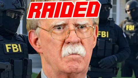 Trump Strikes as FBI Raids Deep State Scum John Bolton