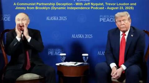 A Communist Partnership Deception (Dynamic Independence Podcast - August 23, 2025)
