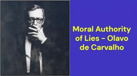 Moral Authority of Lies (Olavo de Carvalho)