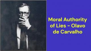 Moral Authority of Lies (Olavo de Carvalho)