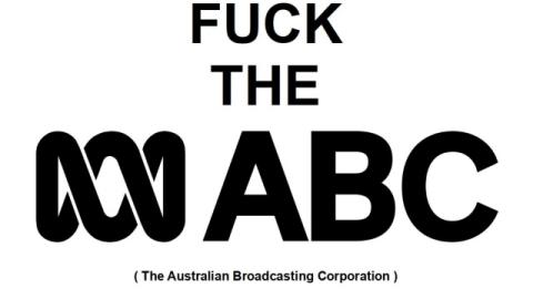 Fuck The Australian Broadcasting Communists