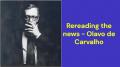 Rereading the news (Olavo de Carvalho)