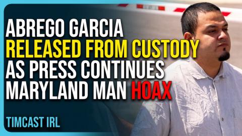 Abrego Garcia Released From Custody & Returning To MD, Corporate Press Continues Maryland Man Hoax