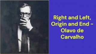 Right and Left, Origin and End (Olavo de Carvalho)