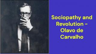 Sociopathy and Revolution (Olavo de Carvalho)
