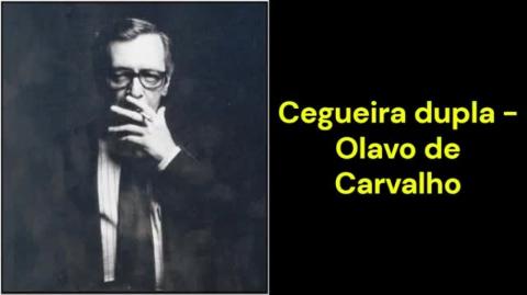 Cegueira dupla (Olavo de Carvalho)