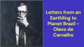 Letters from an Earthling to Planet Brazil (Olavo de Carvalho)