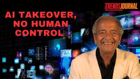 AI TAKEOVER, NO HUMAN CONTROL