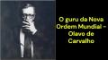 O guru da Nova Ordem Mundial (Olavo de Carvalho)