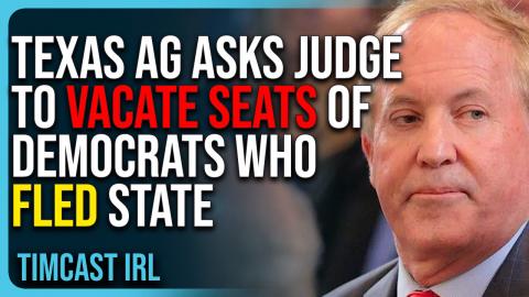 Texas AG Asks Judge To VACATE Seats of Democrats Who FLED State Over Redistricting