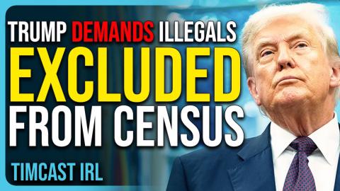 Trump Orders New Census, Demands Illegal Immigrants Excluded From Count