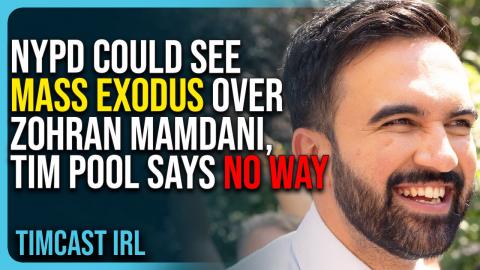 NYPD Could See MASS EXODUS Over Zohran Mamdani, Tim Pool Says NO WAY