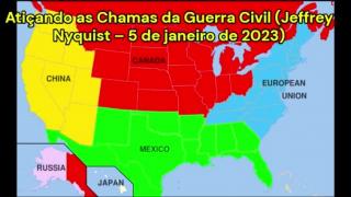 Atiçando as Chamas da Guerra Civil (Jeffrey Nyquist – 5 de janeiro de 2023)