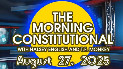 The Morning Constitutional: August 27th, 2025