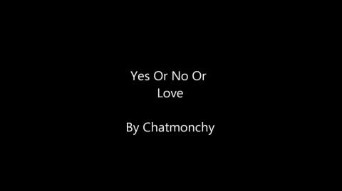 Yes Or No Or Love By Chatmonchy