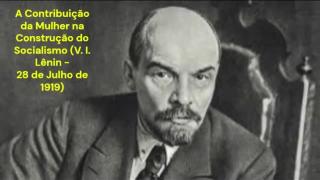 A Contribuição da Mulher na Construção do Socialismo (Vladimir Lênin)