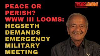 PEACE OR PERISH? WWW III LOOMS: HEGSETH DEMANDS EMERGENCY MILITARY MEETING