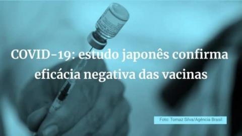 COVID 19 - estudo japonês confirma eficácia negativa das vacinas