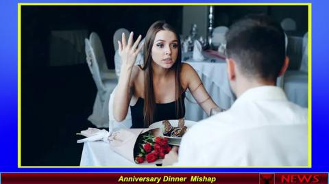 Anniversary Dinner  Mishap
